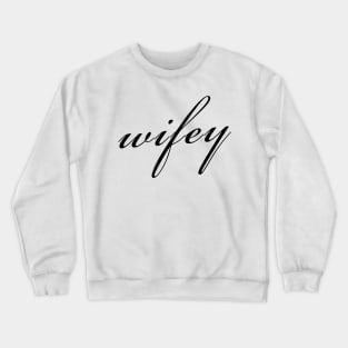 Wifey Crewneck Sweatshirt